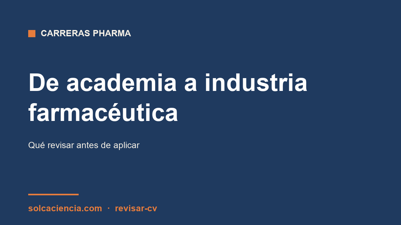 De academia a industria farmacéutica: qué revisar antes de aplicar