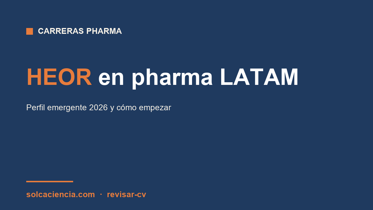 HEOR en pharma LATAM: perfil emergente y cómo empezar en 2026