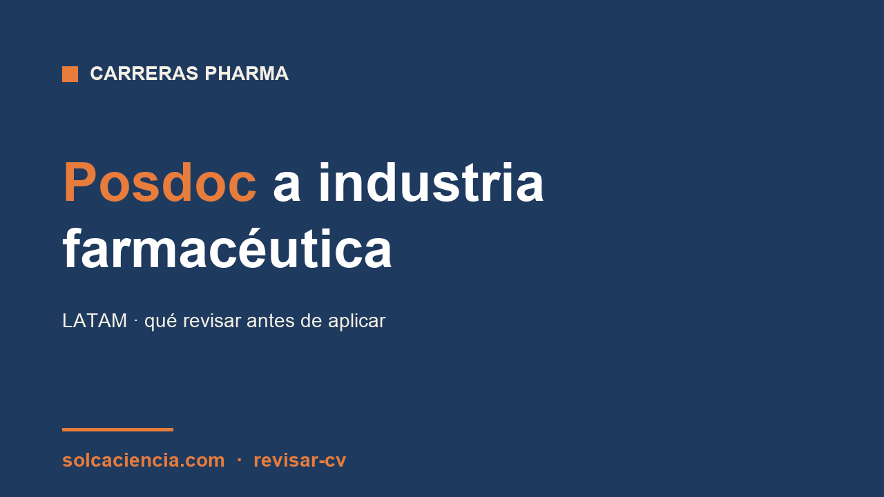 De posdoc a industria farmacéutica LATAM: qué revisar antes