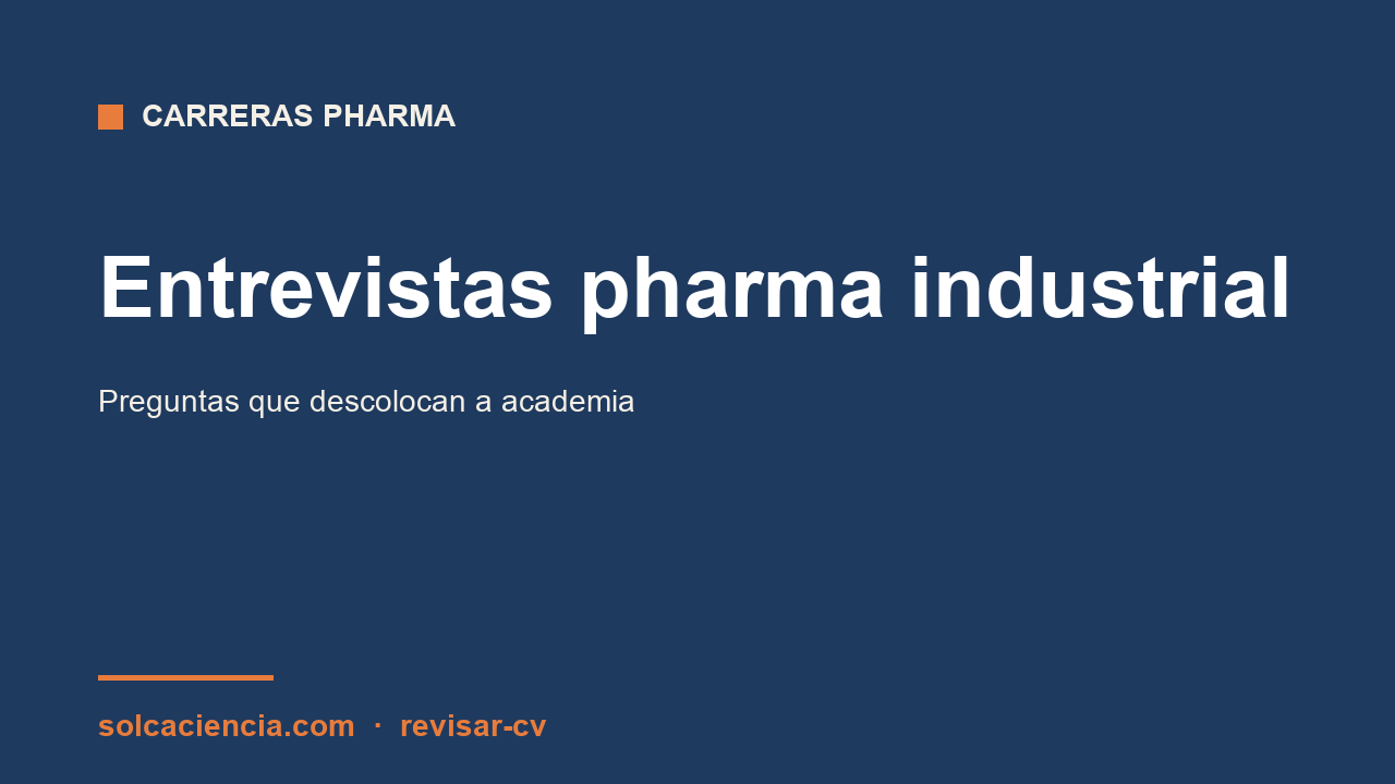 Preguntas de entrevista pharma que descolocan a quien viene de academia